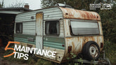 5 Essential Caravan Maintenance Tips