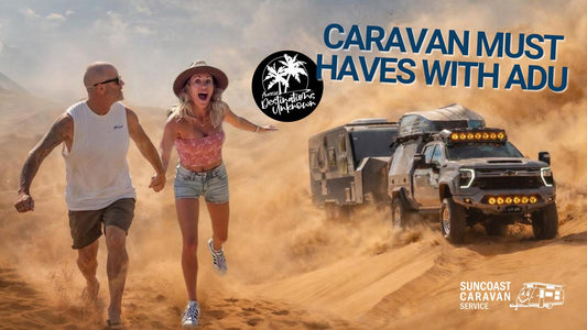 Top 12 Must Have Caravan Accessories & Modifications with Aussie Destinations Unknown